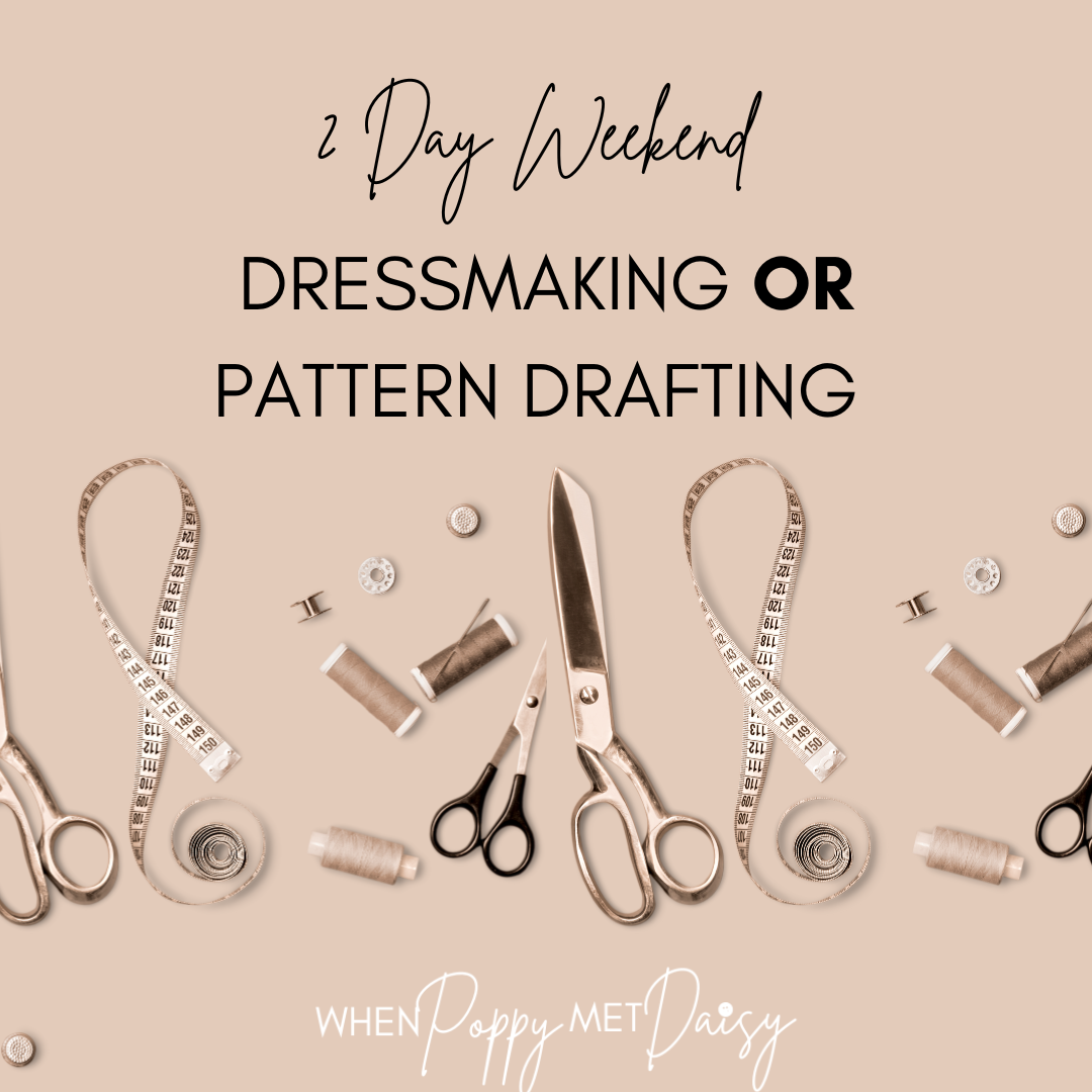 2 Day Weekend Dressmaking OR Pattern Drafting
